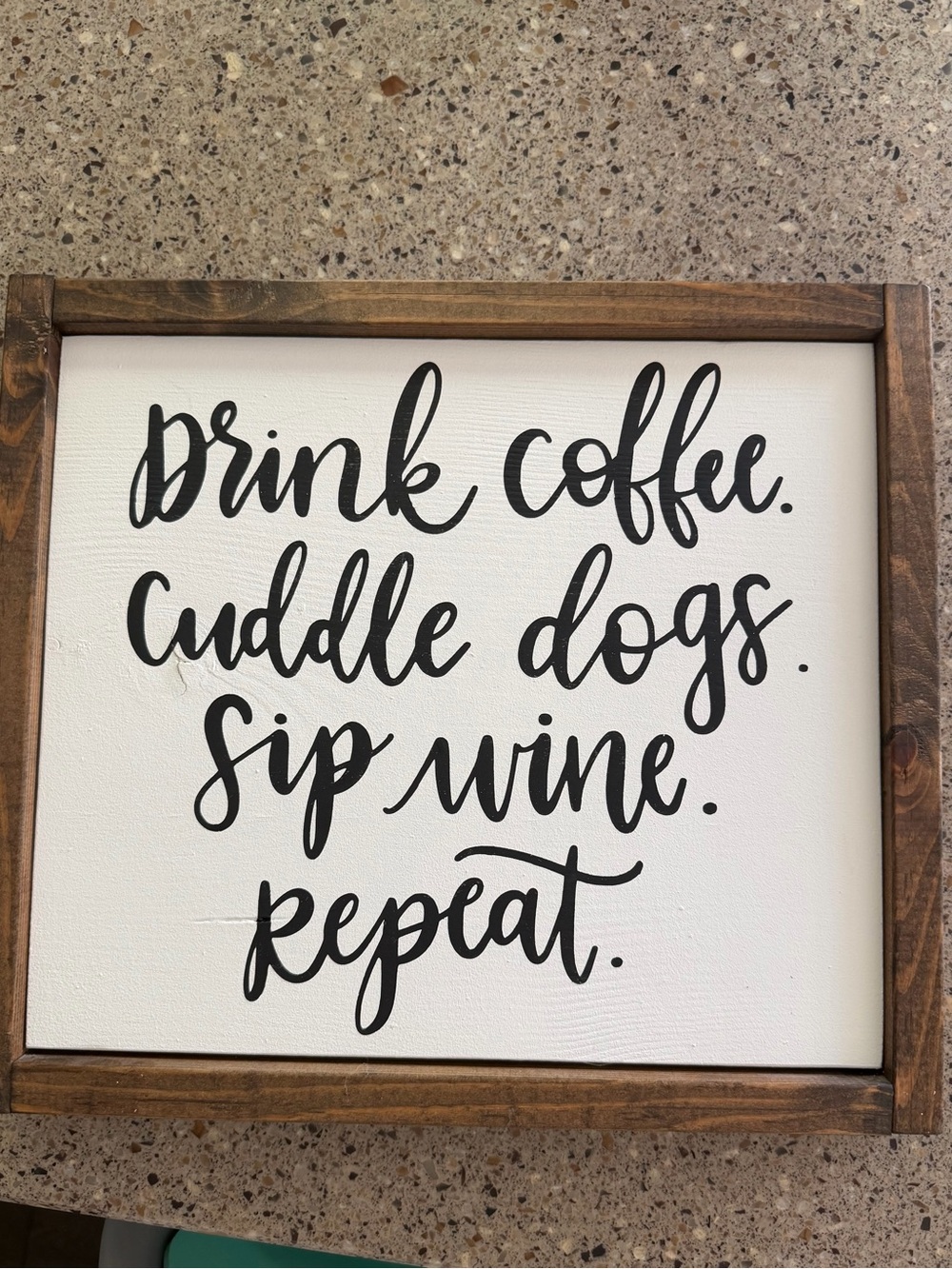 Drink Coffee Cuddle Dogs Sip Wine Repeat Framed Sign - White & Black (12.5x14.5)